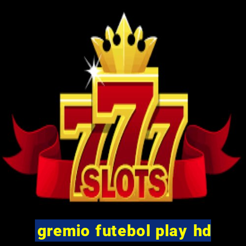 gremio futebol play hd